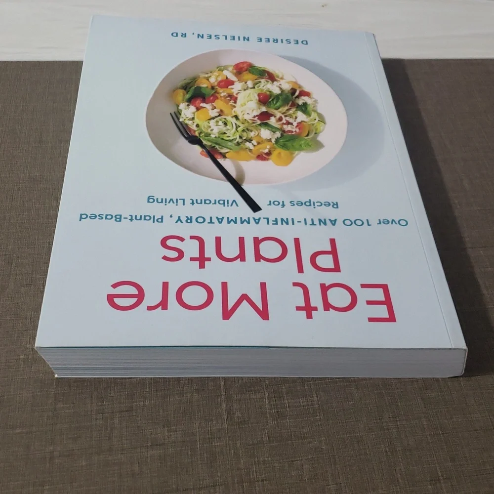 Eat More‎ Plants by Desiree Nielsen, RD - Softcover